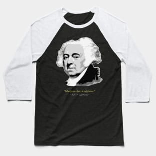 John Adams Quote Baseball T-Shirt